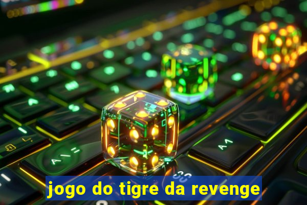 jogo do tigre da revenge